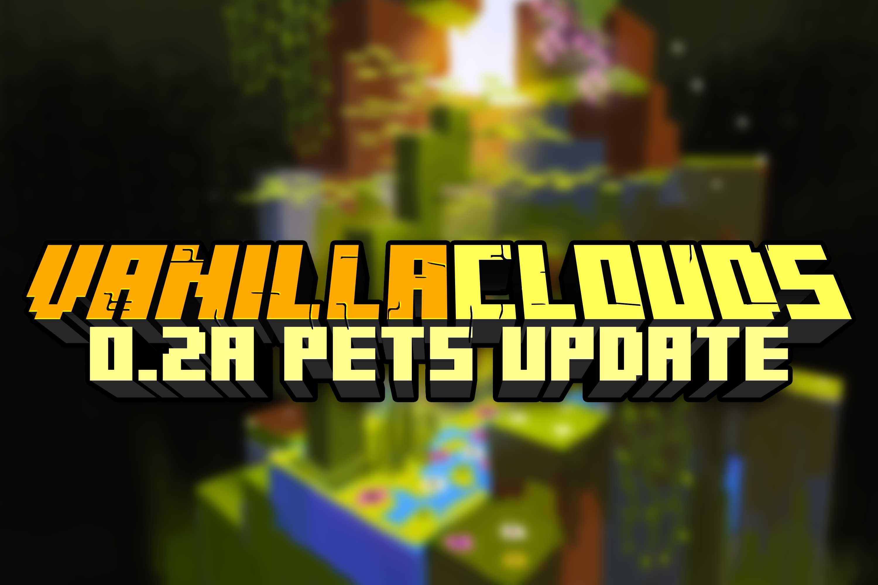 VanillaClouds v0.2a PETS UPDATE